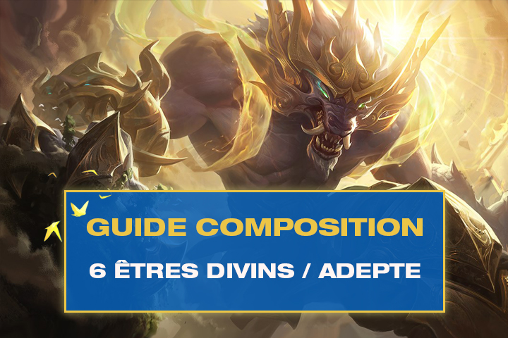TFT : Compo 6 Êtres divins (Divine) et Adepte sur Teamfight Tactics